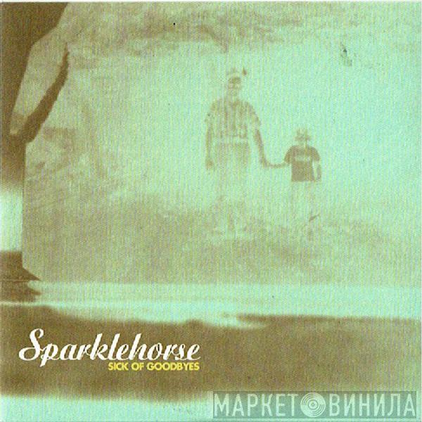  Sparklehorse  - Sick Of Goodbyes