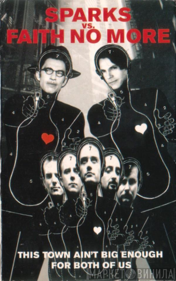 Sparks, Faith No More - This Town Ain't Big Enough For Both Of Us