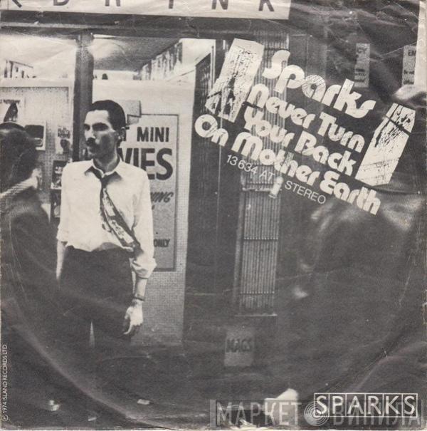  Sparks  - Never Turn Your Back On Mother Earth