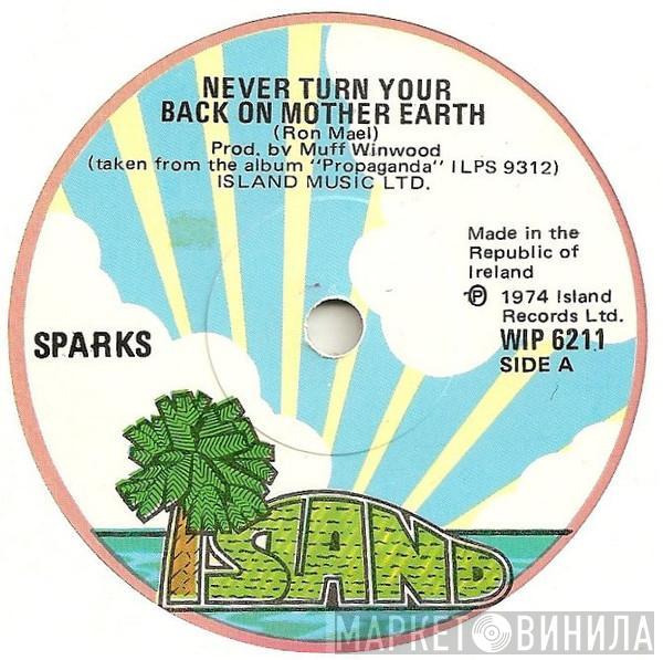 Sparks  - Never Turn Your Back On Mother Earth