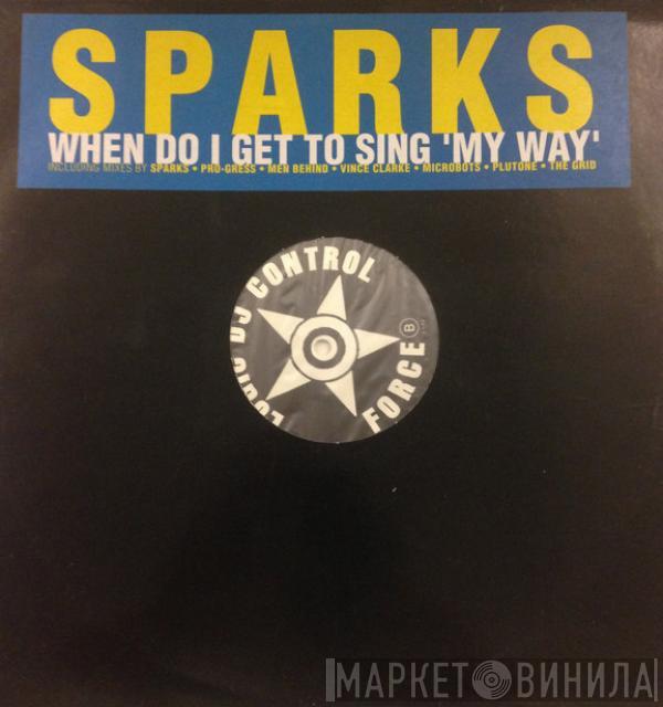  Sparks  - When Do I Get To Sing 'My Way'