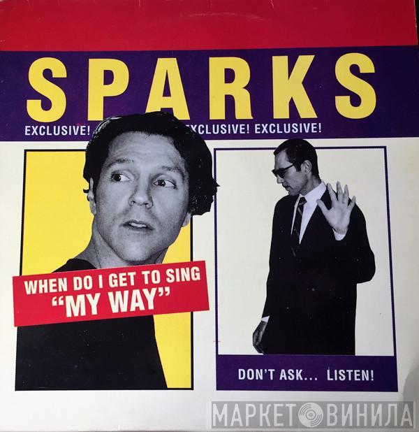  Sparks  - When Do I Get To Sing "My Way"