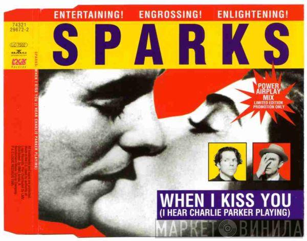  Sparks  - When I Kiss You (I Hear Charlie Parker Playing)