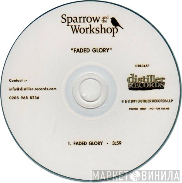 Sparrow And The Workshop - Faded Glory