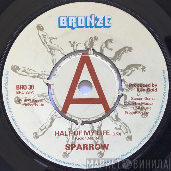 Sparrow  - Half Of My Life