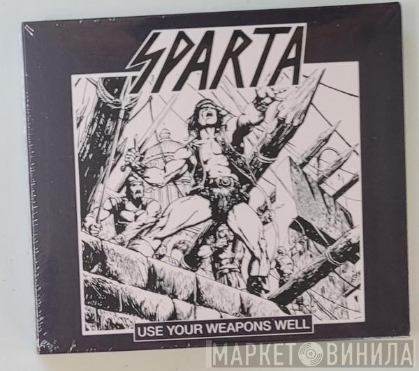 Sparta  - Use Your Weapons Well