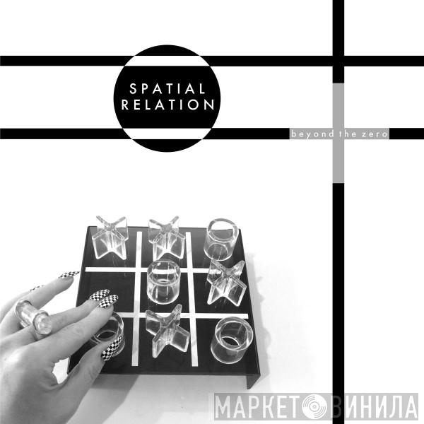Spatial Relation - Beyond The Zero