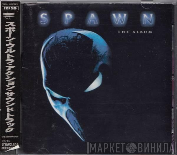  - Spawn The Album