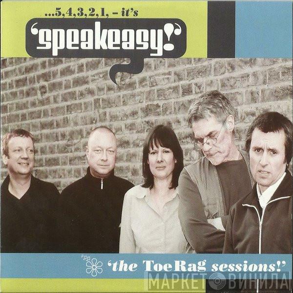 Speakeasy  - The Toe Rag Sessions