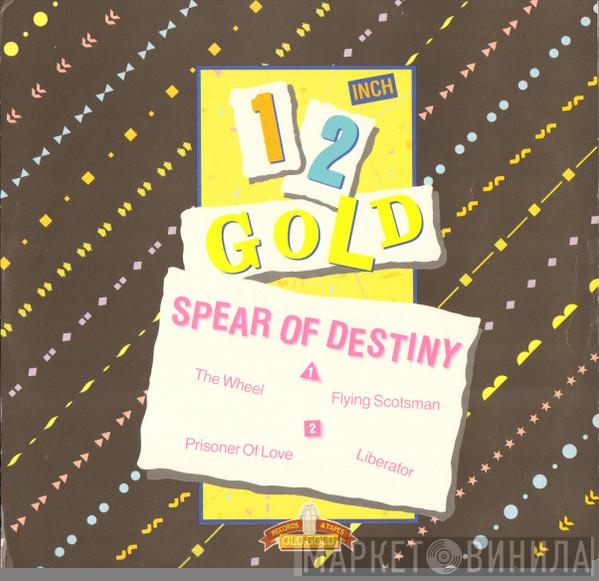 Spear Of Destiny  - The Wheel / Flying Scotsman / Prisoner Of Love / Liberator