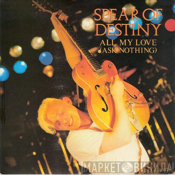 Spear Of Destiny - All My Love (Ask Nothing)