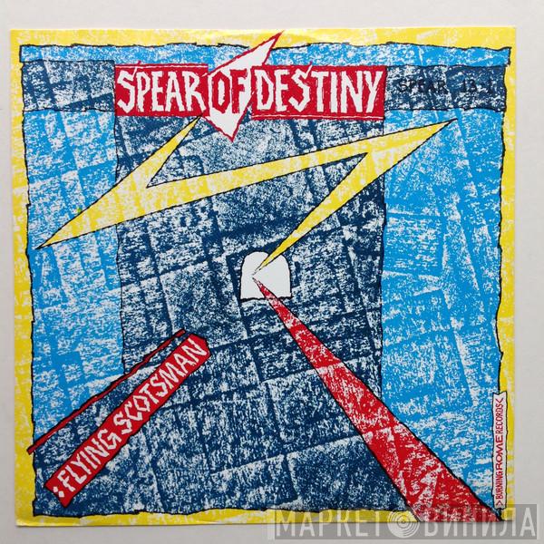 Spear Of Destiny - Flying Scotsman