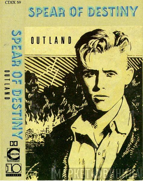Spear Of Destiny - Outland