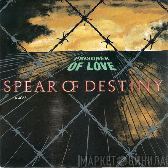 Spear Of Destiny - Prisoner Of Love