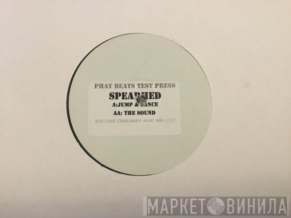 Spearhead  - Jump And Dance / The Sound