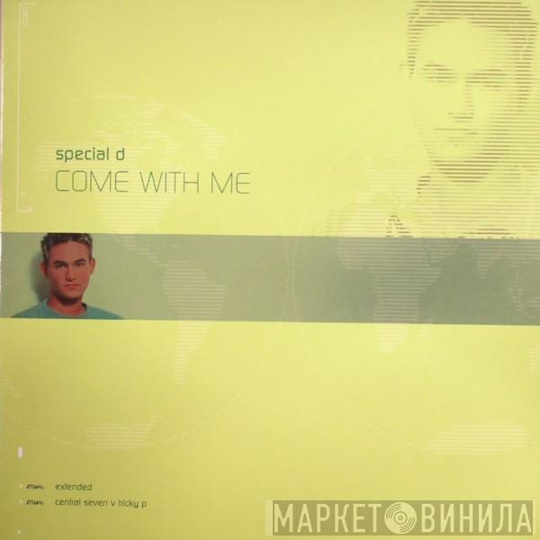 Special D. - Come With Me