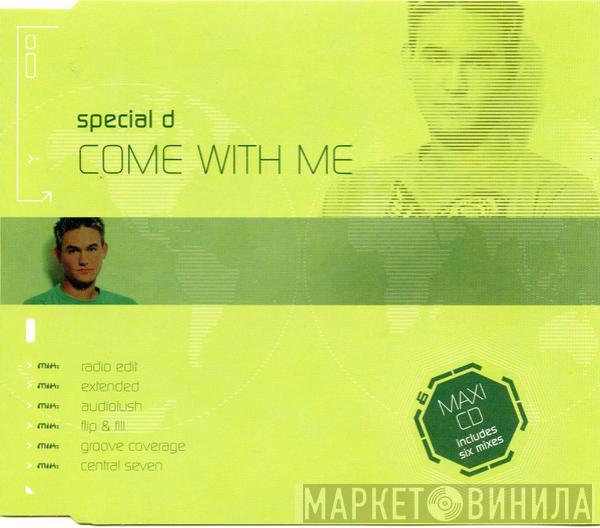 Special D. - Come With Me