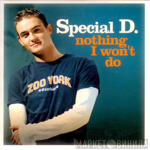  Special D.  - Nothing I Won't Do
