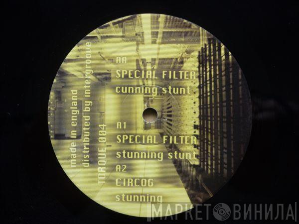 Special Filter, Circog - Cunning Stunt