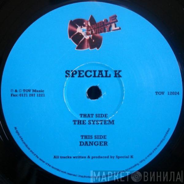 Special K - The System / Danger