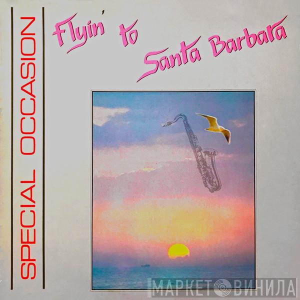 Special Occasion - Flyin' To Santa Barbara