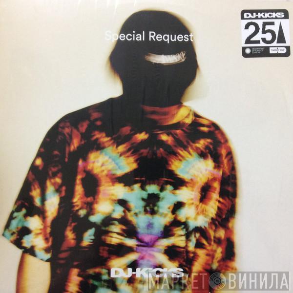 Special Request  - DJ-Kicks