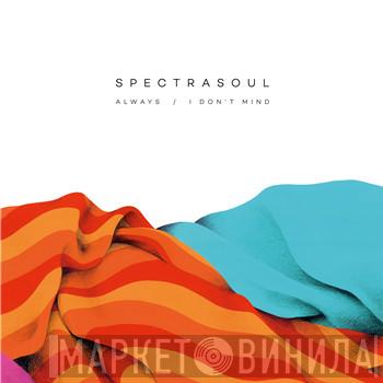  Spectrasoul  - Always / I Don't Mind