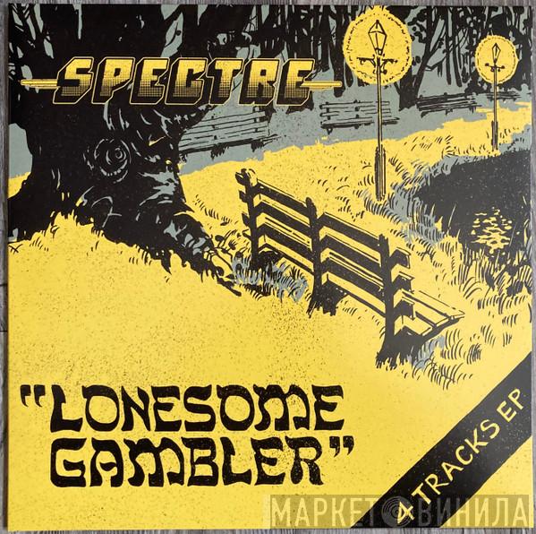 Spectre  - Lonesome Gambler