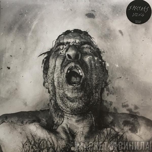 Spectres  - Dying