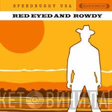 Speedbuggy USA - Red Eyed And Rowdy
