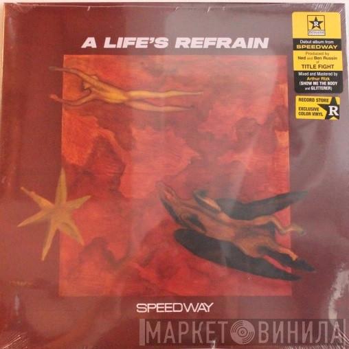 Speedway  - A Life’s Refrain