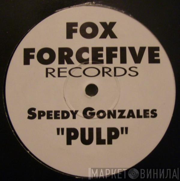 Speedy Gonzales - Pulp