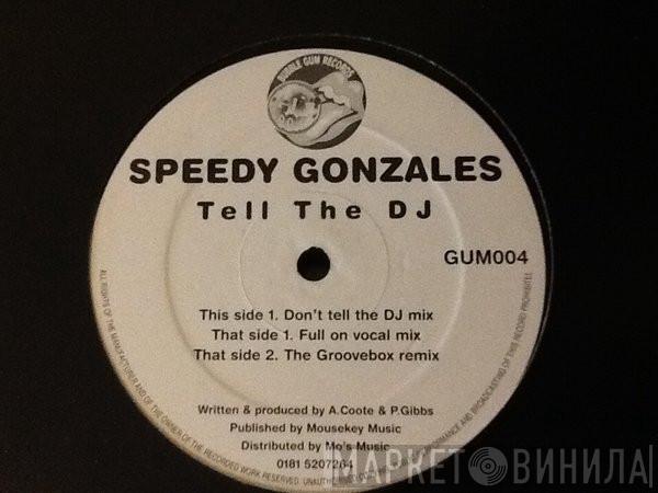 Speedy Gonzales - Tell The DJ