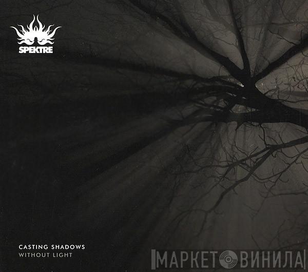 Spektre - Casting Shadows Without Light