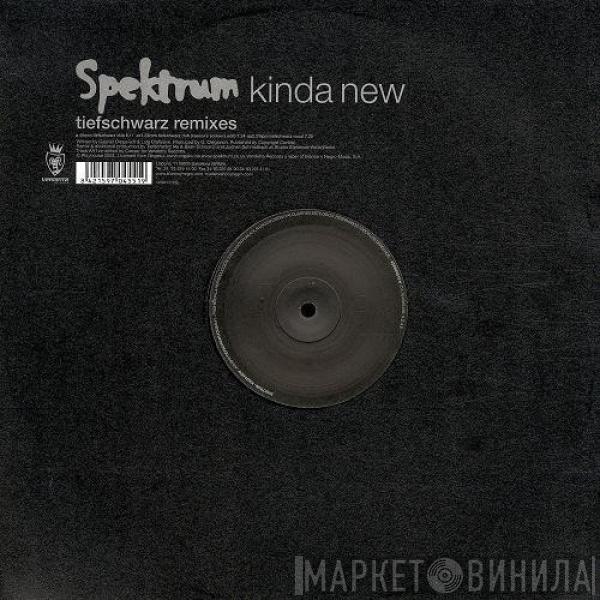 Spektrum - Kinda New (Tiefschwarz Remixes)