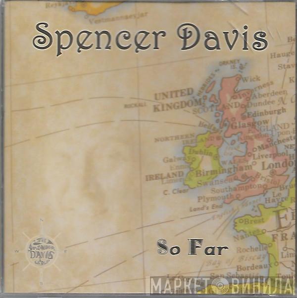  Spencer Davis  - So Far