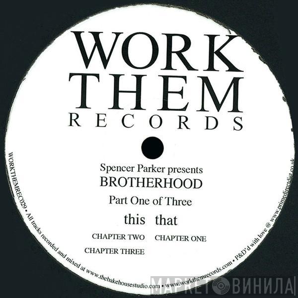 Spencer Parker, Brotherhood  - Part One Of Three