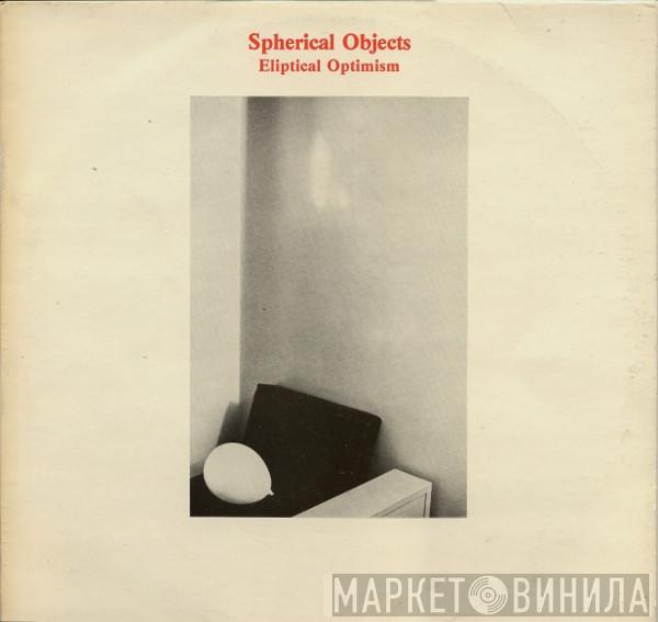 Spherical Objects - Eliptical Optimism