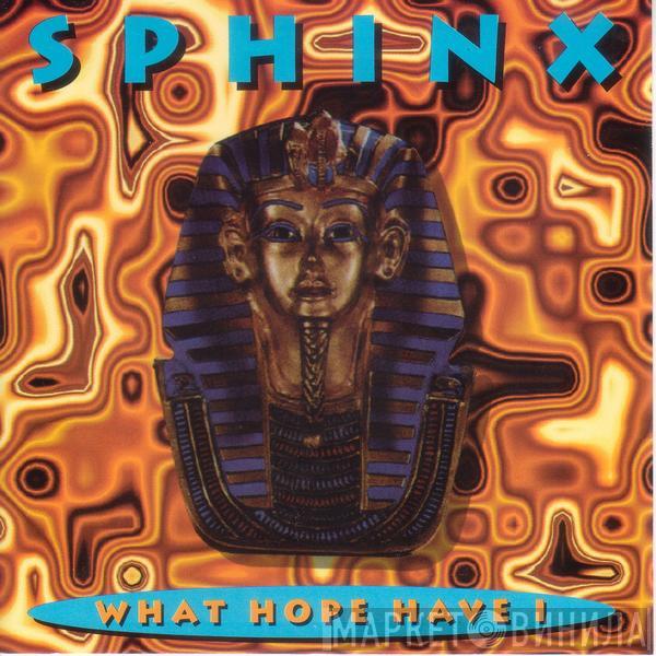  Sphinx  - What Hope Have I
