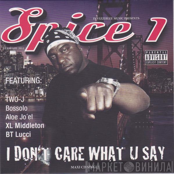  Spice 1  - I Don't Care What You Say