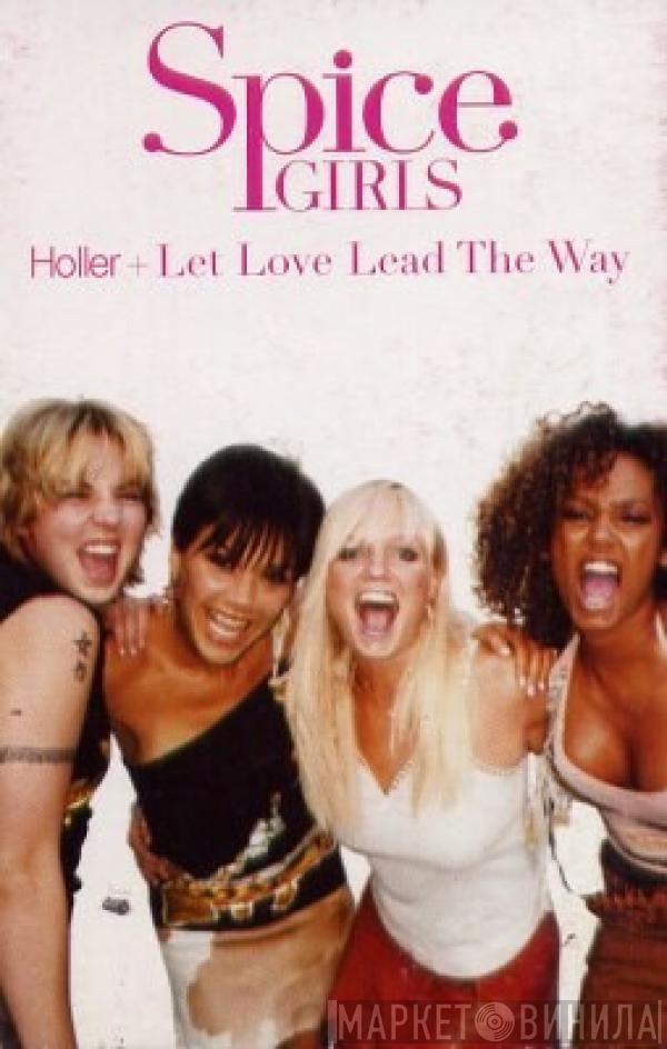  Spice Girls  - Holler / Let Love Lead The Way