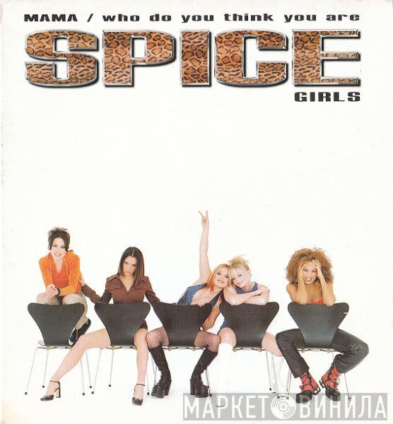  Spice Girls  - Mama / Who Do You Think You Are