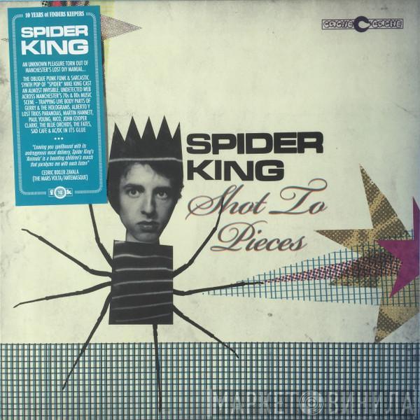 Spider King - Shot To Pieces