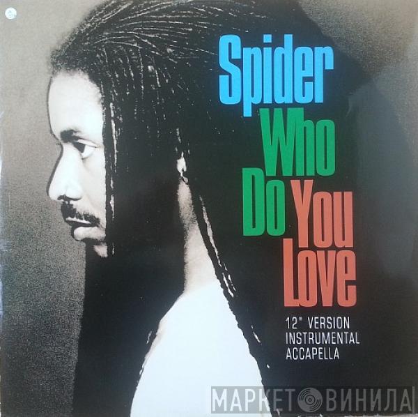 Spider  - Who Do You Love