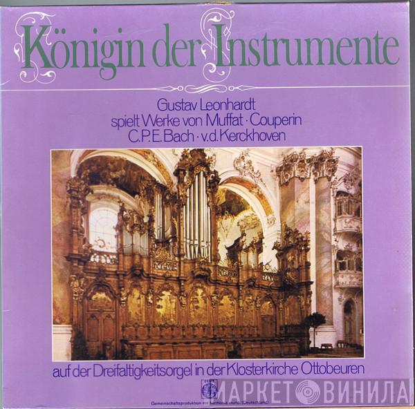 Spielt Werke Von Gustav Leonhardt · Georg Muffat , François Couperin · Carl Philipp Emanuel Bach  Abraham van den Kerckhoven  - Königin Der Instrumente