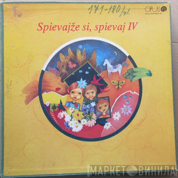  - Spievajže Si, Spievaj IV