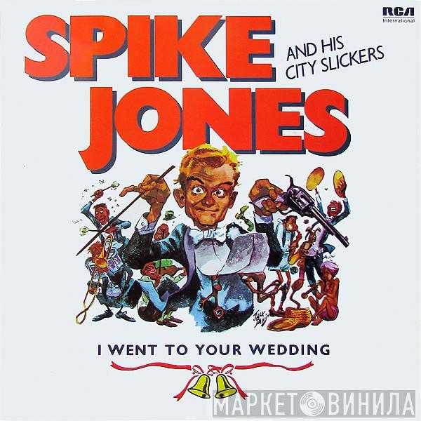 Spike Jones And His City Slickers - I Went To Your Wedding