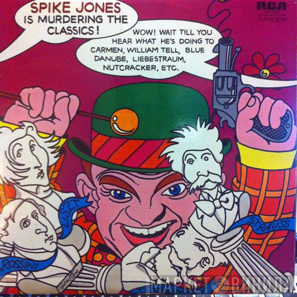  Spike Jones And His City Slickers  - Spike Jones Is Murdering The Classics