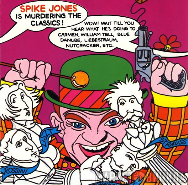  Spike Jones  - Spike Jones Is Murdering The Classics