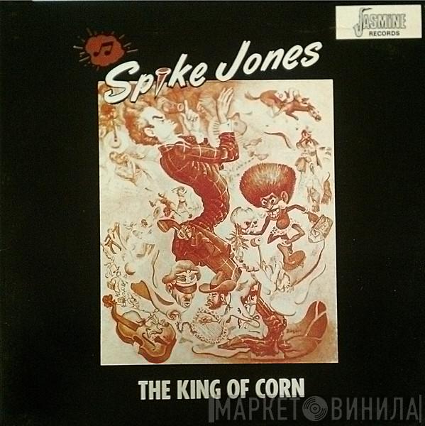 Spike Jones - The King Of Corn